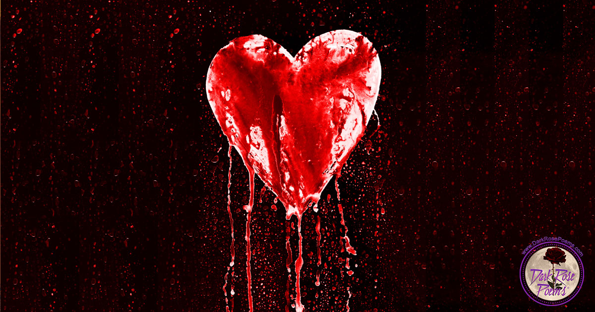 My Bleeding Heart, dark poetry by Lord Freakzilla and published by Dark Rose Poems